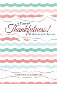 Year of Thankfulness! Daily Gratitude Journal