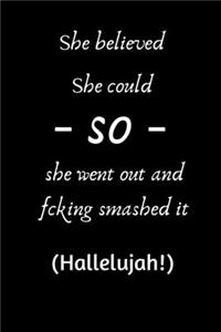 She Believed She Could So She Went Out And Fcking Smashed It