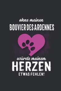 Ohne meinen Bouvier des Ardennes