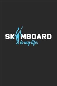 Skimboarding is my life