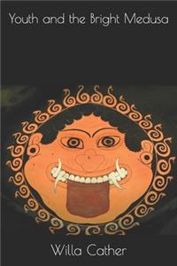 Youth and the Bright Medusa