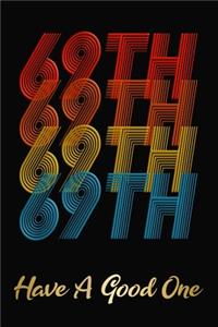 69th Have A Good One