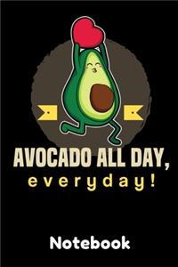 Avocado all day, Everyday! Notebook