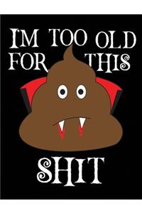 Too Old For This Shit