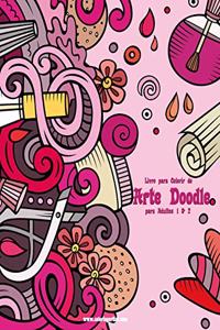 Livro para Colorir de Arte Doodle para Adultos 1 & 2