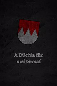 A Büchla für mei Gwaaf