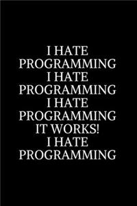 I Hate Programming i Hate Programming i Hate Programming it works! i Hate Programming