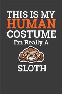 This Is My Human Costume I'M Really A Sloth