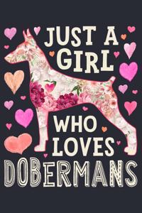 Just a Girl Who Loves Dobermans
