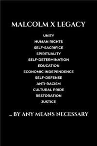 Malcolm X Legacy By Any Means Necessary