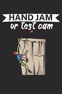 Hand jam or test cam