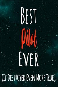 Best Pilot Ever (If Destroyed Even More True)