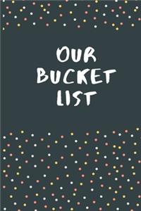 Our Bucket List