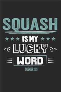 Squash Is My Lucky Word Calender 2020