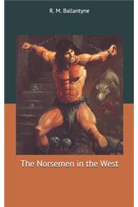 The Norsemen in the West