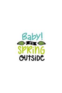 Baby it's Spring Outside