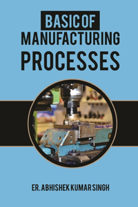Basic of manufacturing processes