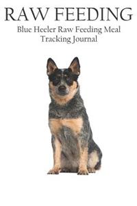 Blue Heeler Raw Feeding Meal Tracking Journal