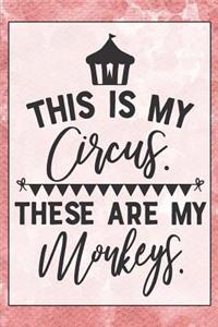 This is my Circus These are my Monkeys