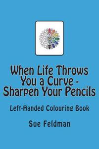 When Life Throws You a Curve - Sharpen Your Pencils