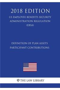 Definition of Plan Assets - Participant Contributions (US Employee Benefits Security Administration Regulation) (EBSA) (2018 Edition)