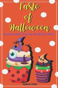 Taste of Halloween: Halloween Recipe Book for Spectacular Treats