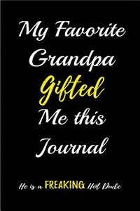 My Favorite Grandpa Gifted me this Journal. He is a Freaking Hot Dude