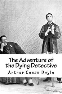 The Adventure of the Dying Detective