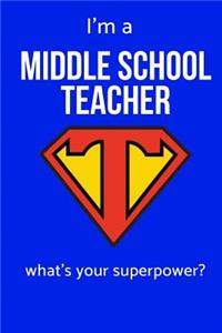 I'm a Middle School Teacher What's Your Superpower?