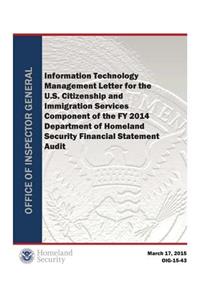 Information Technology Management Letter for the U.S. Citizenship and Immigration Services Component of the Fy 2014 Department of Homeland Security Financial Statement Audit