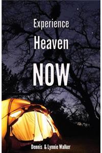 Experience Heaven NOW