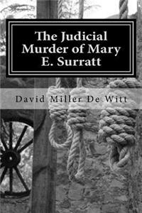 The Judicial Murder of Mary E. Surratt