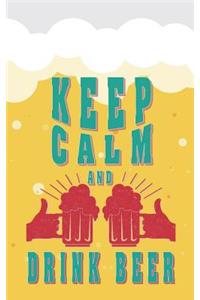 Keep Calm and Drink Beer