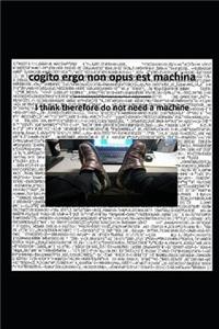 cogito ergo non opus est machina