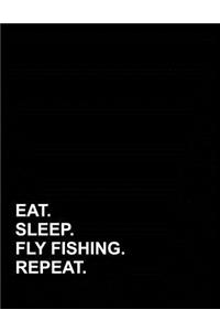 Eat Sleep Fly Fishing Repeat