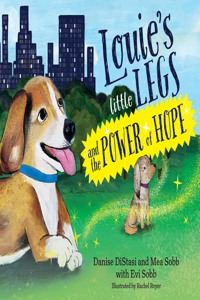 Louie's Little Legs and The Power of Hope (Hardback)