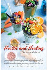 Foods to Promote and Support Health and Healing