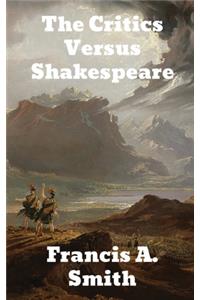 The Critics Versus Shakespeare