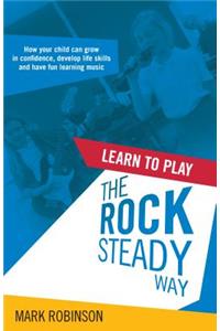 Learn to Play the Rocksteady Way