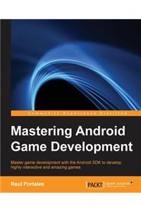 Mastering Android Game Development