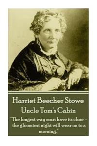 Harriet Beecher Stowe - Uncle Tom's Cabin