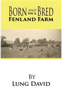 Born and Bred on a Fenland Farm