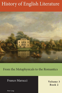 History of English Literature, Volume 3, Book 1: From the Metaphysicals to the Romantics