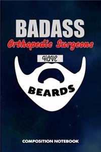 Badass Orthopedic Surgeons Have Beards