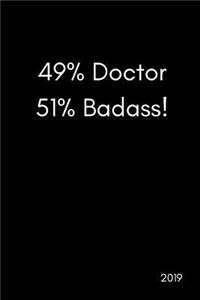 49% Doctor 51% Badass! 2019