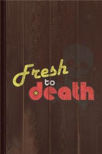 Fresh to Death Vintage Journal Notebook