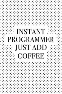 Instant Programmer Just Add Coffee