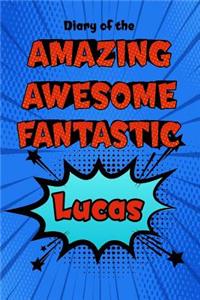 Diary of the Amazing Awesome Fantastic Lucas