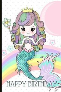 Happy Birthday: Mermaid Themed Birthday Journal and Memories Book - Can Be Used as a Journal, Guestbook or Memories Book for a Keepsake