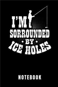 I'm Surrounded by Iceholes Notebook